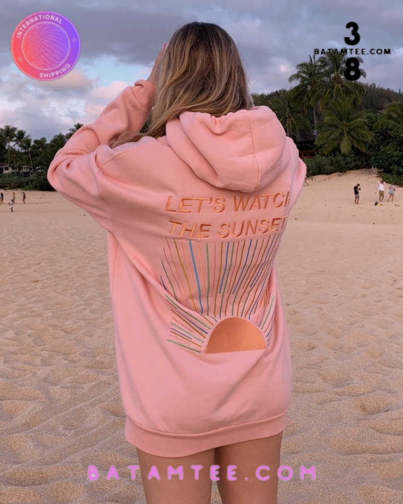 Lets Watch The Sunset Hoodie - Pink's Overview - Batamtee Shop - Threads & Totes: Your Style Destination