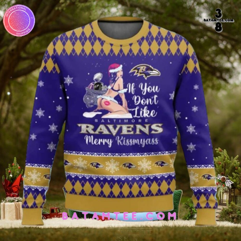 If You Don’t Like Baltimore Ravens Merry Kissmyass Sexy Girl Ugly Christmas Sweater