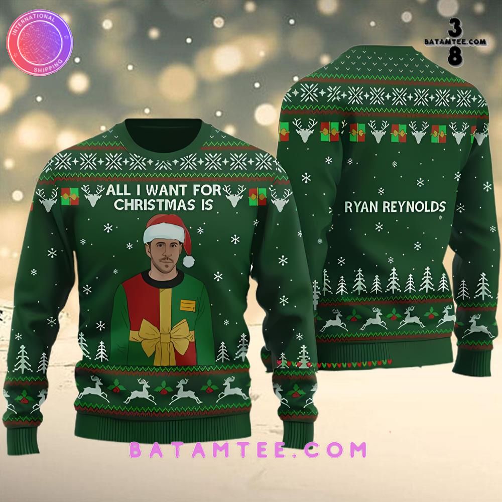 All I Want For Christmas Is Ryan Reynolds Ugly Christmas Sweater