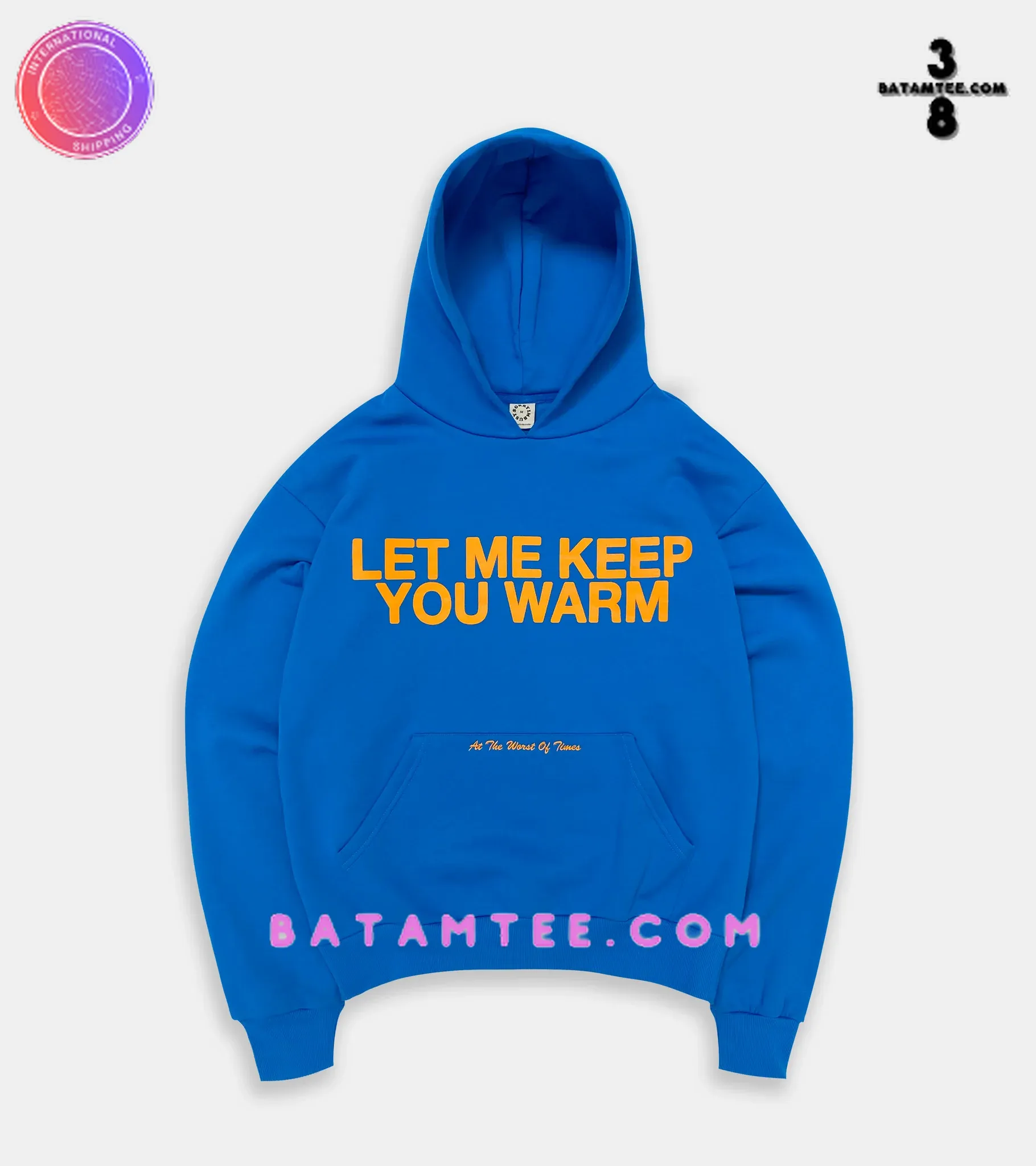 Let Me Keep You Warm Blue Hoodie