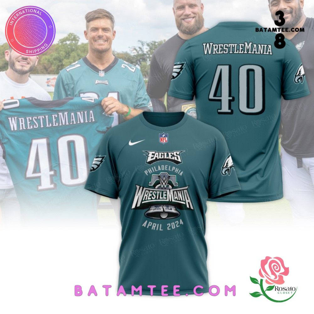 NFL Philadelphia Eagles WrestleMania 40 April 2024 T-Shirt