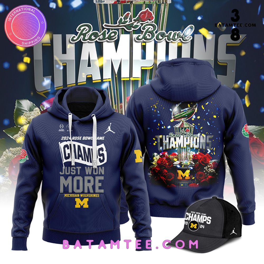 Michigan Wolverines 2024 Rose Bowl Game Champ Just Won More Hoodie, Pants, Cap