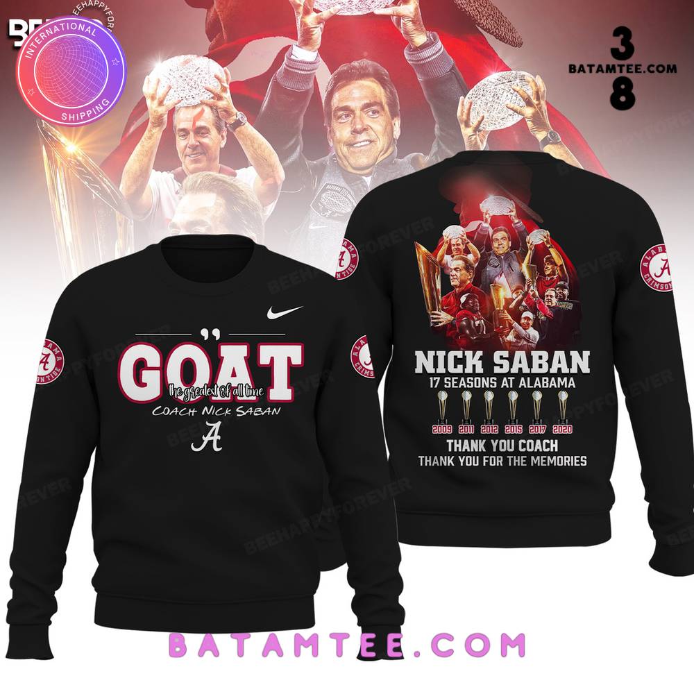 Alabama Crimson Tide Coach Nick Saban GOAT Black Sweatshirt's Overview - Batamtee Shop - Threads & Totes: Your Style Destination