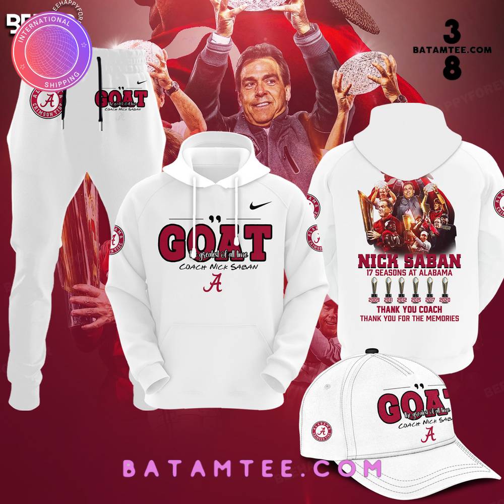 Alabama Crimson Tide Coach Nick Saban GOAT White Hoodie, Pants, Cap's Overview - Batamtee Shop - Threads & Totes: Your Style Destination