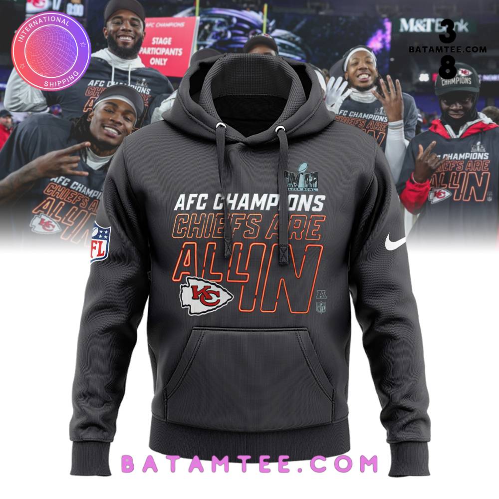 Kansas City Chiefs Nike 2023 AFC Champions Chiefs Are All In Hoodie, Pants, Cap's Overview - Batamtee Shop - Threads & Totes: Your Style Destination