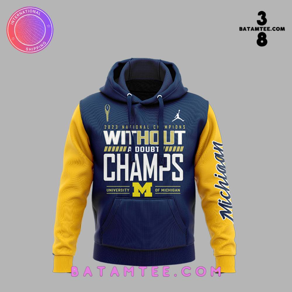 Michigan Wolverines 2023 National Champions Without A Doubt Champs Hoodie, Pants, Cap's Overview - Batamtee Shop - Threads & Totes: Your Style Destination