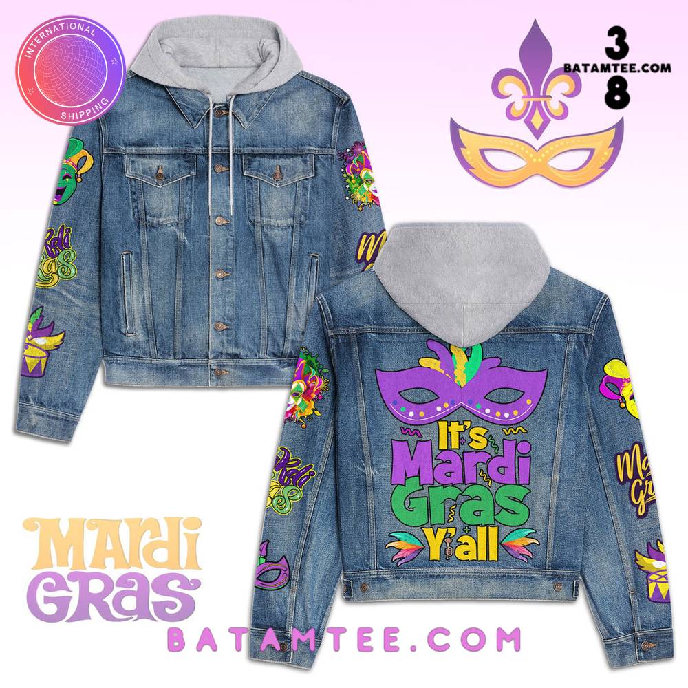 It's Mardi Gras Y'all Hooded Denim Jacket's Overview - Batamtee Shop - Threads & Totes: Your Style Destination