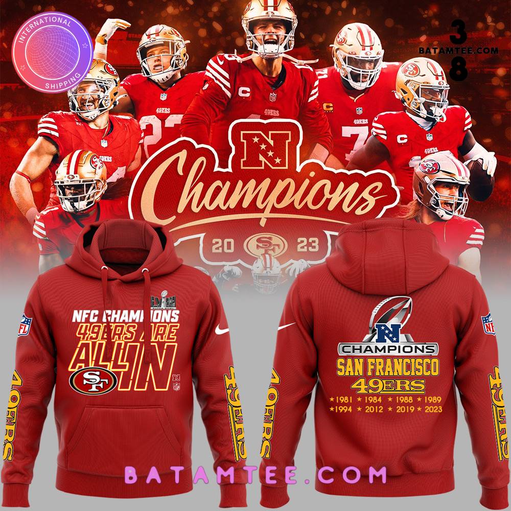 San Francisco 49ers NFC Champions 49ers Are All In Hoodie, Pants, Cap's Overview - Batamtee Shop - Threads & Totes: Your Style Destination