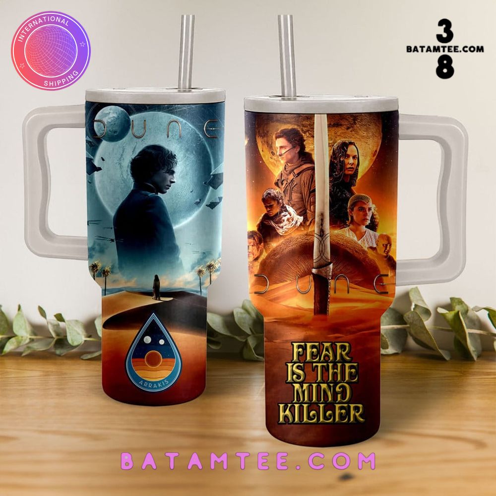 Dune Movie "Fear is The Mind Killer" Stanley Tumbler's Overview - Batamtee Shop - Threads & Totes: Your Style Destination