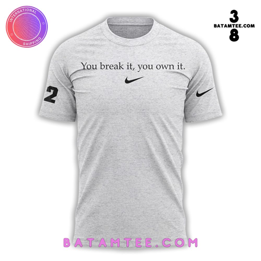 Iowa Hawkeye Basketball 2024 Caitlin Clark x Nike “You Break It, You Own It” T-Shirt's Overview - Batamtee Shop - Threads & Totes: Your Style Destination