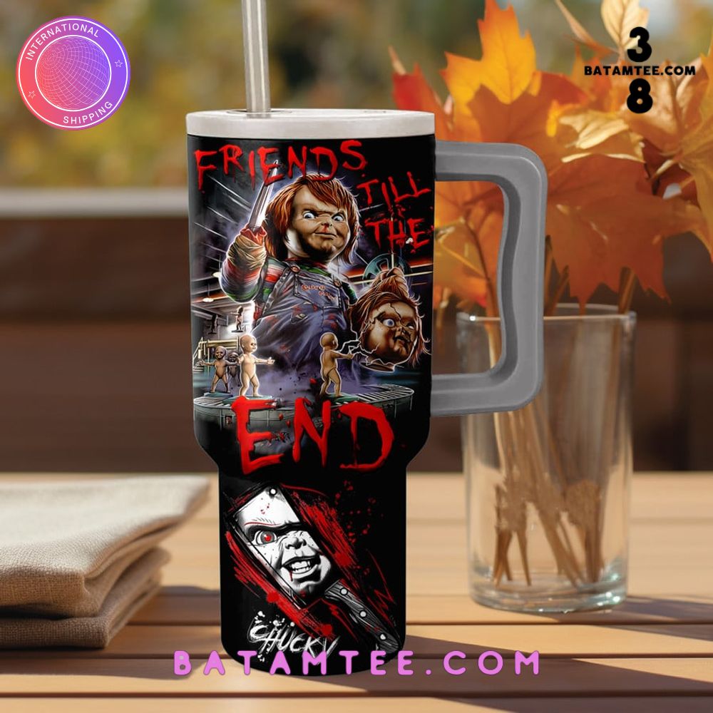 The Chucky Friends Till The End Stanley Tumbler 40oz's Overview - Batamtee Shop - Threads & Totes: Your Style Destination