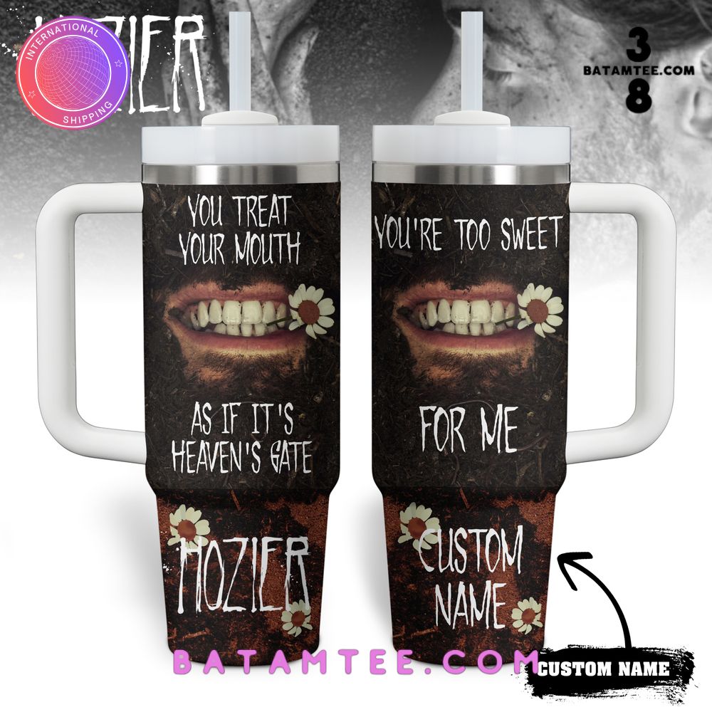 Hozier You Treat Your Mouth Stanley Tumbler 40oz's Overview - Batamtee Shop - Threads & Totes: Your Style Destination